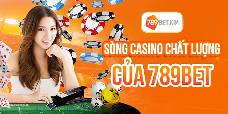Sòng casino chất lượng của 789BET Sòng casino chất lượng của 789BET