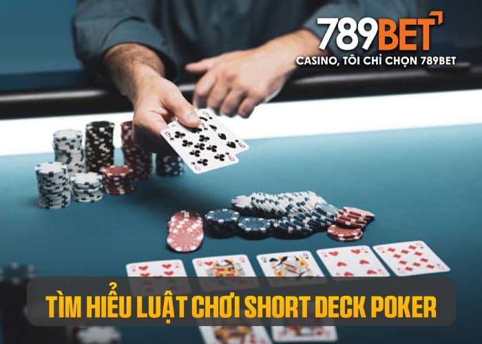Short Deck Poker có luật chơi giống như Poker Texas Short Deck Poker có luật chơi giống như Poker Texas