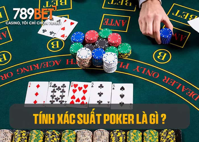 Tìm hiểu tính xác suất poker là gì Tìm hiểu tính xác suất poker là gì